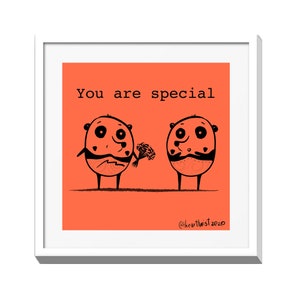 May include: A framed art print with a vibrant orange background. Two cartoon figures with black outlines and facial features are depicted. One figure holds a bouquet of flowers. The text "You are special" is at the top. The artist's signature is at the bottom.