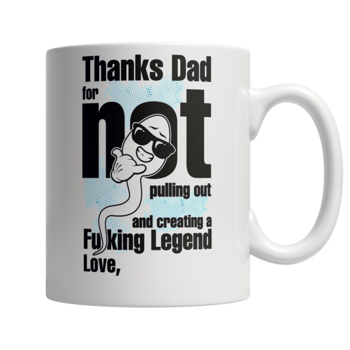 Thanks Dad For Not Pulling Out Funny Mug Etsy