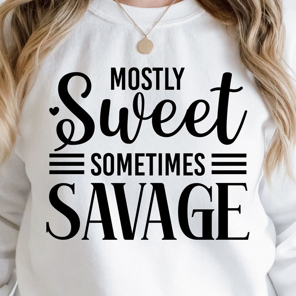 Mostly Sweet Sometimes Savage Svg. Savage Svg. Toddler Svg. Mom life Svg. Trendy Teacher Svg. Funny Kids Svg. DXF For Cricut. PNG.