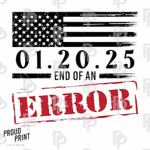 Trump Svg. End of an error Svg. Inauguration 2025 Svg. President Trump Svg. USA Flag Svg. Patriotic Svg. Make america great. Cricut. Vector.