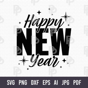 Happy New Year Svg. Happy New Year 2024. New years Eve Svg. Svg. New Year Silhouette. Celebrate Svg. Happy New Year Shirt Svg. Cricut. PNG.