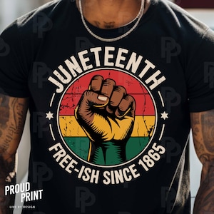 May include: Black t-shirt with a red, yellow, green, and black circular design. The design features a raised fist and the text "Juneteenth Free-ish Since 1865".