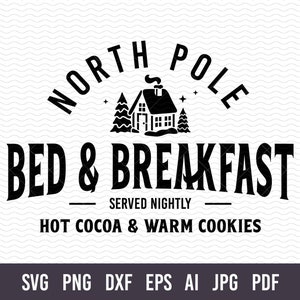 North Pole Bed And Breakfast Christmas Svg. Merry Christmas Svg. Christmas Cut file. Holiday Svg. Christmas Shirt Svg. Cricut.