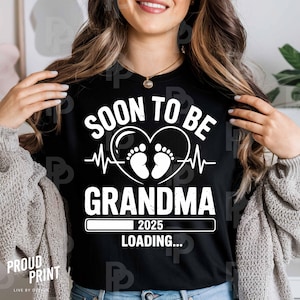 Soon to be Grandma 2025 Loading SVG. Mommy to be Svg. Promoted to Grandma 2025. Baby Announcement Svg for Shirt. First Time Grandma. Cricut.