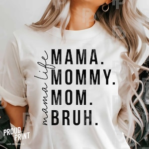 Mama Mommy Mom Bruh SVG. Mothers Day Svg. Funny MothersSvg. Cool Mom Svg. Mom Life Svg. Wife Saying Svg. Mom Shirt Svg. Teacher Svg. Cricut.