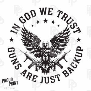 In God We Trust SVG. Patriotic Svg. Independence Svg. American Svg. Eagle USA flag Svg. USA Guns Svg. Patriotic Design. Silhouette. Cricut.