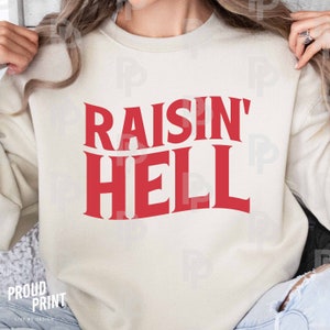 Raisin' Hell Funny Svg. Southern Cowboy Svg. Funny Cowboy Svg. Cowgirl Saying Svg. Funny and Humorous Southern Phrase Svg. Cowboy Svg. PNG.