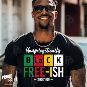 Free-ish SVG. Unapologetically Black Svg. Juneteenth Svg. Black History. Juneteenth 1865. Black Culture Svg. Africa. Juneteenth Shirt Svg.