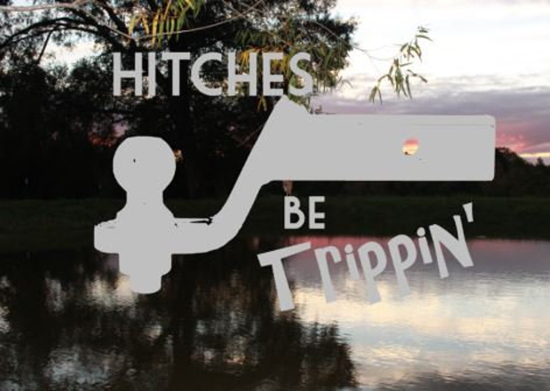 Hitch's Be Trippin' Svg Png Etsy