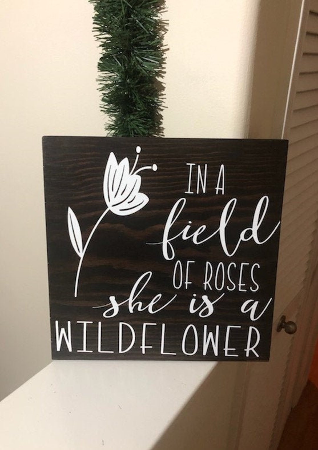 In a field of roses she is a wildflower sign – Lovin' Wood Signs