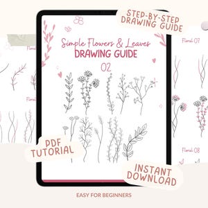 May include: A digital drawing guide displayed on a tablet, featuring simple flower and leaf illustrations. The guide includes the text "Simple Flowers & Leaves DRAWING GUIDE 02", "PDF TUTORIAL", and "INSTANT DOWNLOAD". The text "EASY FOR BEGINNERS" is also visible.
