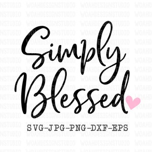 Simply Blessed SVG, Simply Blessed, Christian SVG, Jesus Svg, Cricut and Silhouette Cut Files