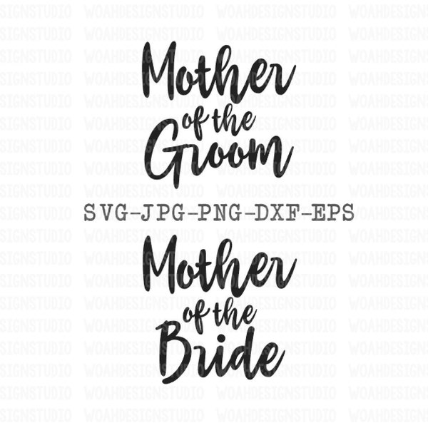 Mother of the Bride SVG, Mother of the Groom SVG, Wedding Party SVG, Wedding Svg, Svg Files, Cricut and Silhouette Cut Files