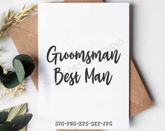 Groomsman SVG. Best Man Svg, Wedding Party SVG, Wedding Svg, Svg Files, Cricut and Silhouette Cut Files