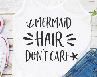 Mermaid Hair Don't Care SVG, Mermaid Hair SVG, Mermaid SVG, Summer Svg, Svg Files, Cricut and Silhouette Cut Files