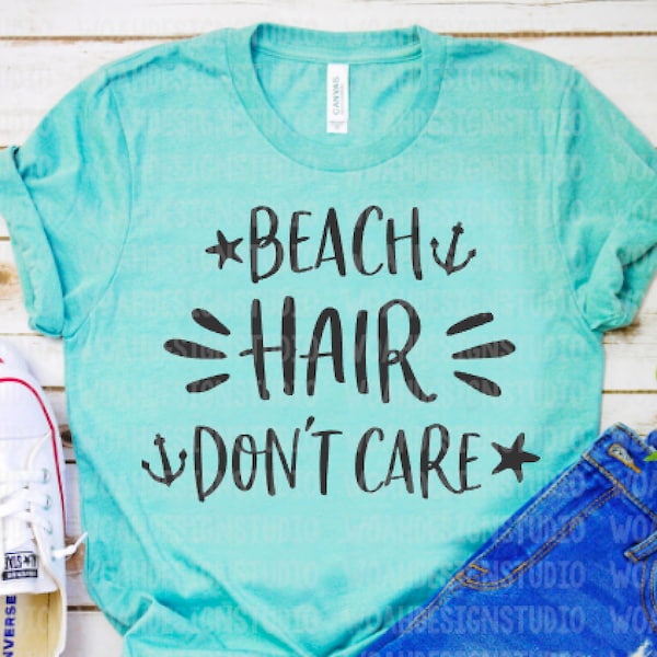 Beach Hair Don't Care, Beach SVG, Beach Hair, Summer SVG, Svg Files, Cricut and Silhouette Cut Files