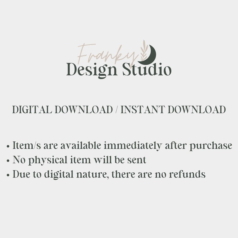 K&ouml;nnte beinhalten: Digitaler Download-Text &uuml;berlagert einen wei&szlig;en Hintergrund mit einem schwarz-wei&szlig;en Logo, das "Franky Design Studio" mit einem Halbmond und einem Blattdesign sagt. Der Text lautet "DIGITALER DOWNLOAD/SOFORTIGER DOWNLOAD" und enth&auml;lt eine Liste von Informationen zum digitalen Download: "Artikel sind sofort nach dem Kauf verf&uuml;gbar", "Es wird kein physischer Artikel versandt", und "Aufgrund der digitalen Natur gibt es keine R&uuml;ckerstattungen."