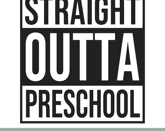 Straight Outta Preschool SVG: Graduation Cutting Files