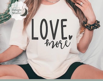 Love More Svg, Valentine&#39;s Day Svg, Mom Svg, Love Svg, Svg Files, Cricut and Silhouette Cut Files