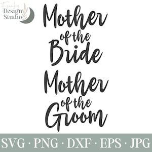 Madre della sposa SVG, Madre dello sposo SVG, Festa di nozze SVG, Nozze SVG, File SVG, File di taglio Cricut e Silhouette