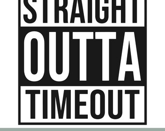 Straight Outta Timeout SVG: Kids Toddler Design (Cutting Files)