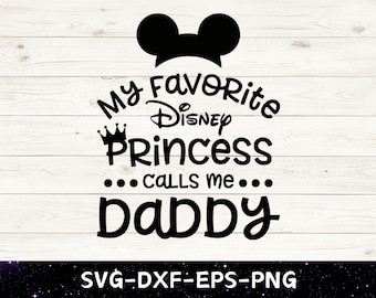 Mi princesa favorita me llama papi, orejas de ratón svg, cabeza de ratón svg, mickeyy svg, archivo de corte de vinilo, Svg, Png, Eps, Dxf, archivo de diseño imprimible