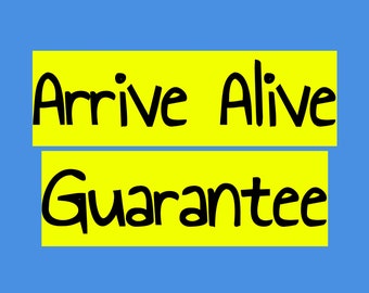 Arrive Alive Guarantee PER Plant