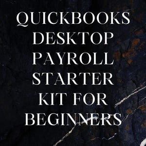 May include: White text on a dark, textured background reads "Quickbooks Desktop Payroll Starter Kit for Beginners." The image is a promotional graphic for a financial software starter kit.
