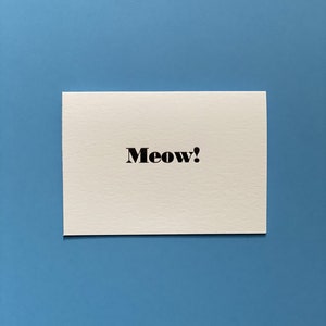 Biglietto MEOW » Biglietto tipografico stampato a mano utilizzando una tipografia elegante per gli amanti dei gatti ovunque
