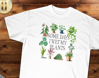 Funny Women's Shirt, Some Days I Wet My Plants, Cottagecore, Plant Lover, Unisex Jersey Short Sleeve Tee