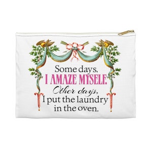 I&#39;M AMAZING Most of the Time Accessory Pouch