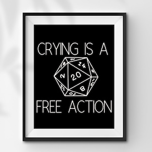 INSTANT DOWNLOAD Dungeons and Dragons Crying is a Free Action Digital Download dnd Print Wall Decoration Geek Gamer Gift Art Decor DnD