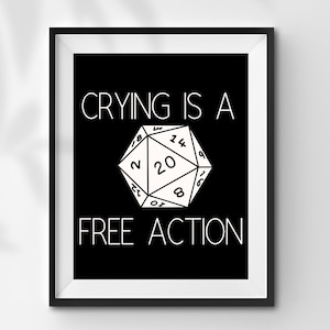 INSTANT DOWNLOAD Dungeons and Dragons Crying is a Free Action Digital Download dnd Print Wall Decoration Geek Gamer Gift Art Decor DnD