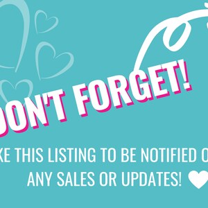 May include: A turquoise blue background with a white arrow pointing to the right. The text "DON'T FORGET!" is in white with a pink outline. Below the text is a white message that says "LIKE THIS LISTING TO BE NOTIFIED OF ANY SALES OR UPDATES!" with a white heart at the end.