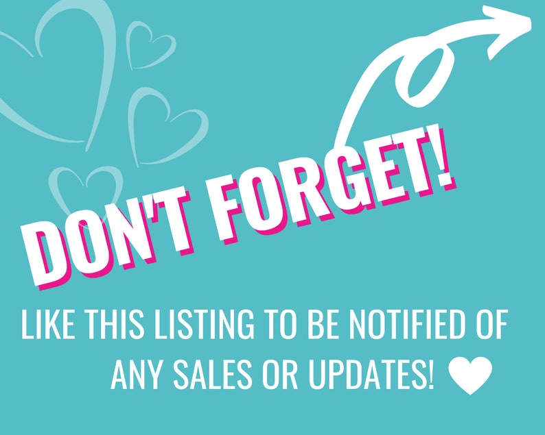 May include: A turquoise blue background with a white arrow pointing to the right. The text "DON'T FORGET!" is in white with a pink outline. Below the text is a white message that says "LIKE THIS LISTING TO BE NOTIFIED OF ANY SALES OR UPDATES!" with a white heart at the end.