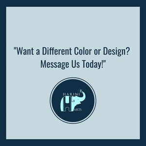 May include: A blue and white illustration of an elephant with the text "HARINI ARTS" in a circle. The text "Want a Different Color or Design? Message Us Today!" is above the illustration.