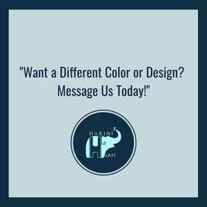 May include: A blue and white illustration of an elephant with the text "HARINI ARTS" in a circle. The text "Want a Different Color or Design? Message Us Today!" is above the illustration.