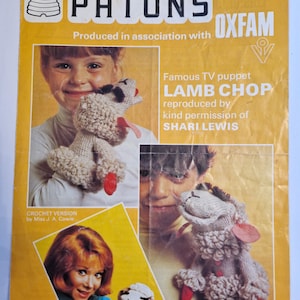 May include: Vintage Patons and Oxfam pattern sheet featuring a Lamb Chop puppet. The sheet includes images of the puppet and the text "LAMB CHOP" and "CROCHET VERSION". The sheet is yellow with a honeycomb logo.