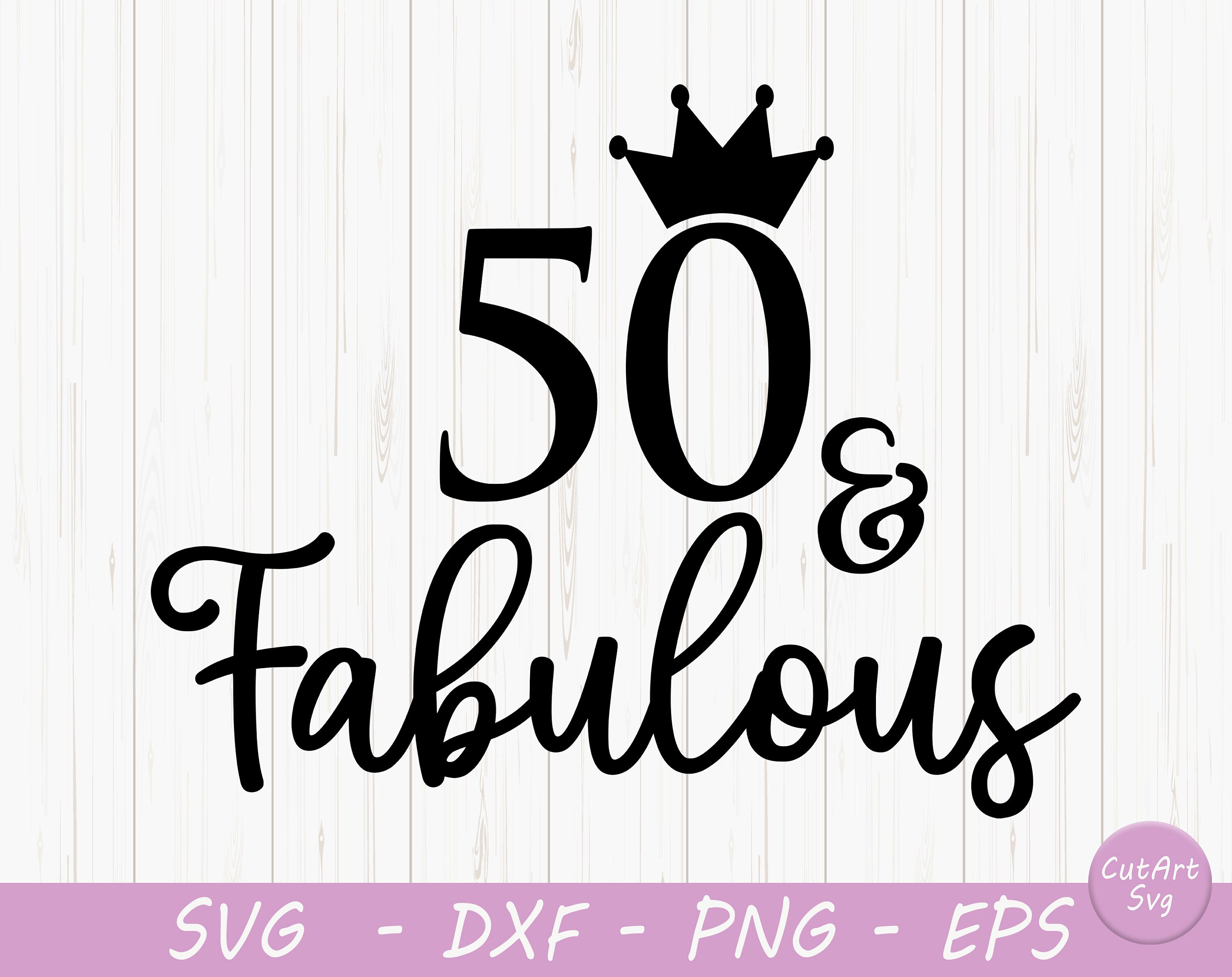 50 And Fabulous svg Fifty and Fabulous SVG dxf et png | Etsy