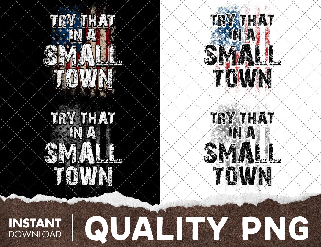 Try That in A Small Town PNG Files for Sublimation Jason Etsy