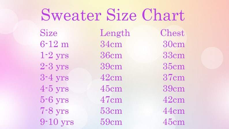 May include: Sweater size chart with measurements in centimetres for different ages, from 6-12 months to 9-10 years. The chart shows the length and chest measurements for each size.