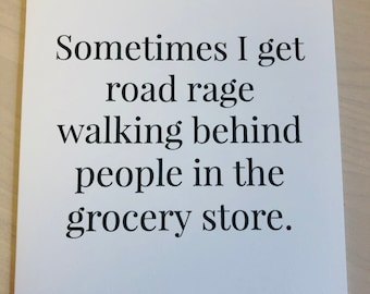 Funny Greeting Card, Friends Funny Card, Grocery Store Humor, Road Rage Humor, Friendship Card, Sassy Card, Funny Card