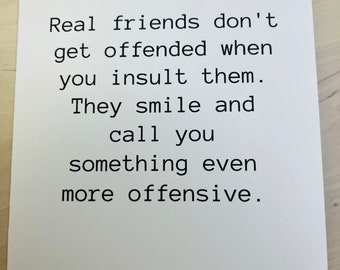 Funny Friend Card, Real Friends Card, Bestie Card, BFF, Real Friends Don't Get Offended, Friendship Card, Sassy Card, Funny Card