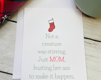 Funny Christmas Card About Moms, Unique Christmas Card, For Best Friend, For Mom At Christmas, Not a Creature Was Stirring, Adult Christmas