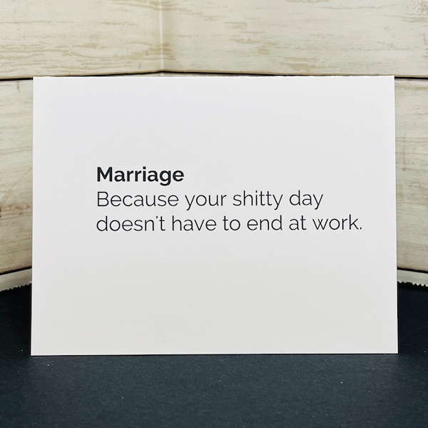 Funny marriage card / Greeting Card / Because your shitty day doesn't have to end at work / Hilarious card / Snarky card / Rude card