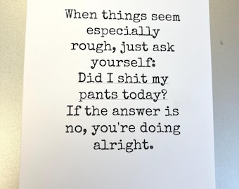 Funny Greeting Card, Friends Funny Card, Did I Sh*t My Pants Today, Getting Old, Life Is Rough, Friendship Card, Sassy Card, Funny Card