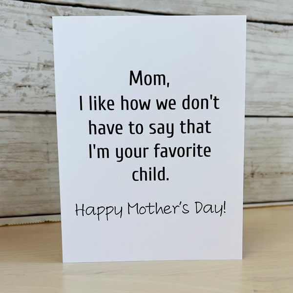 Funny Mother’s Day Card, Funny Mom Card, From Your Favorite Child Card, Love You Mom