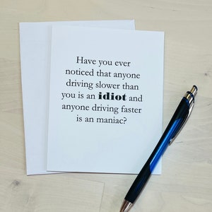 Funny Card, Idiot Driver, Fast Driver, Slow Driver, Crazy Driver, Driving Slower Than You Is An Idiot