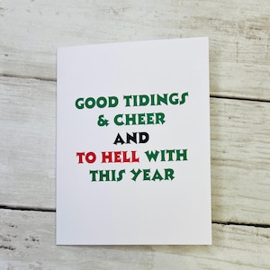 Funny Christmas Card, Holiday Card, Good Tidings & Cheer and To Hell With This Year, Christmas Humor, Sarcastic and Snarky Handmade Cards