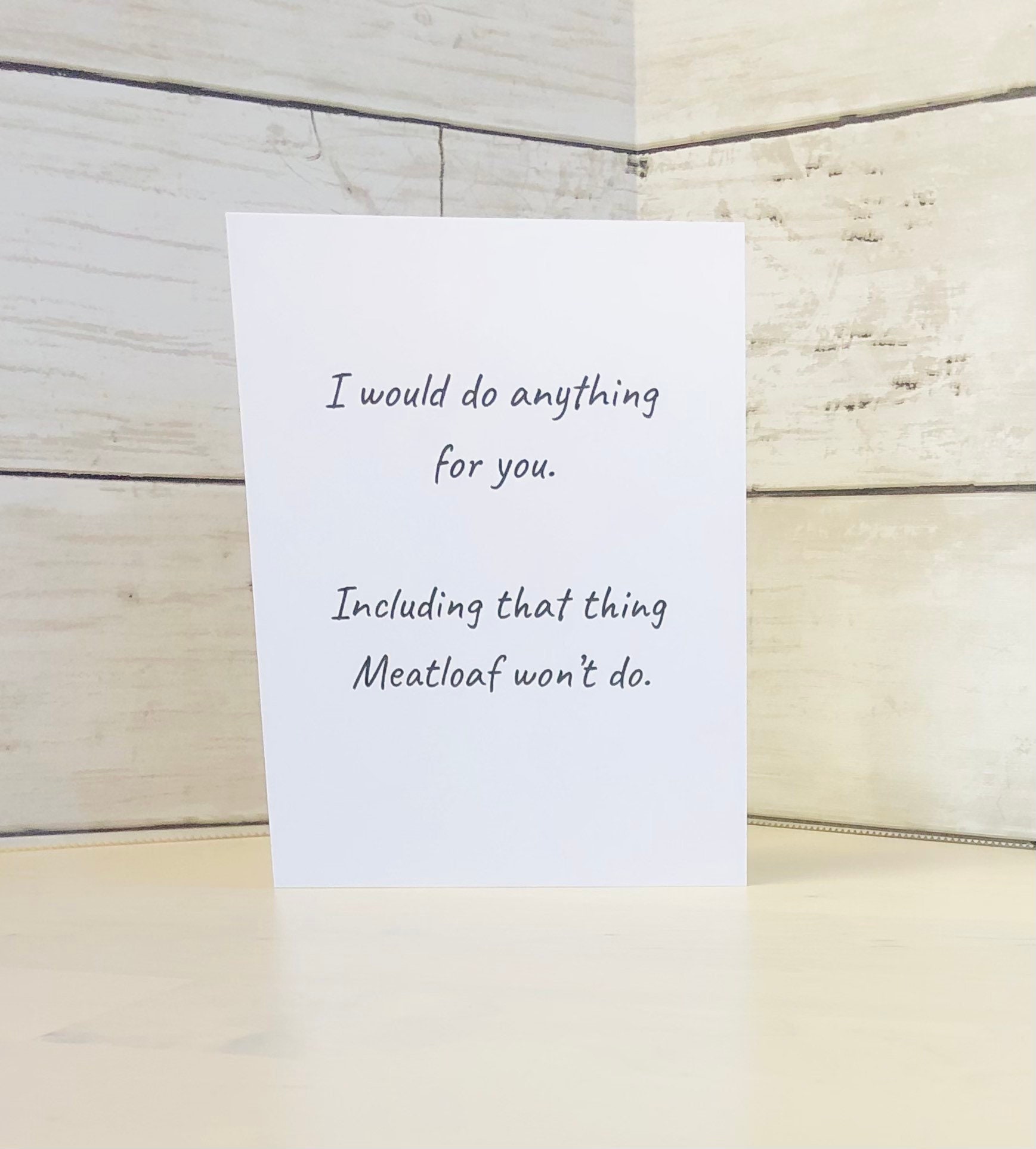 I Would Do Anything For You, Including That Thing Meatloaf Won't Do, Bestie Card, Friendship Card, Best Friend Card, Funny Love Card